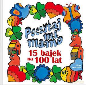 Poczytaj mi, mamo. 15 bajek na 100 lat [KSIĄŻKA]