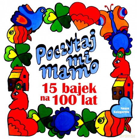 Poczytaj mi, mamo. 15 bajek na 100 lat [KSIĄŻKA]