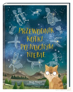 Przewodnik kotki po nocnym niebie - Stuart Atkinson [KSIĄŻKA]