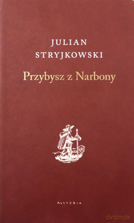 Przybysz z Narbony - Julian Stryjkowski [KSIĄŻKA]