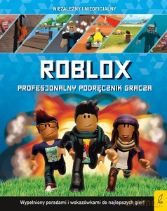 Roblox. Profesjonalny podręcznik gracza - Kevin Pettman [KSIĄŻKA]