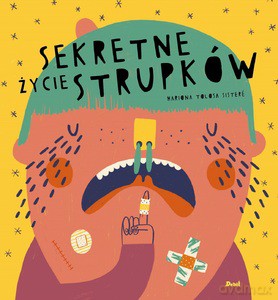 Sekretne życie strupków - Tolosa Mariona Sistere [KSIĄŻKA]