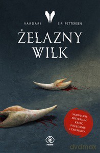 Vardari (Tom 1) Żelazny wilk - Siri Pettersen [KSIĄŻKA]
