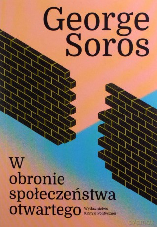 W obronie społeczeństwa otwartego - George Soros [KSIĄŻKA]