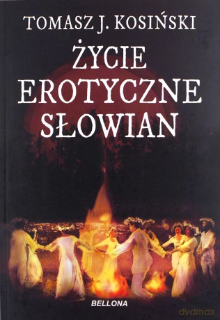 Życie erotyczne słowian - Tomasz Kosiński [KSIĄŻKA]