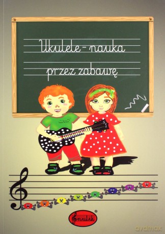 Ukulele - nauka przez zabawę - Aneta Fornal [KSIĄŻKA]