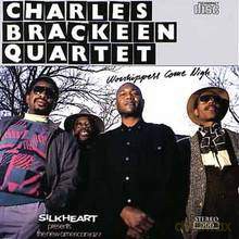 Charles Brackeen Quartet: Worshippers Come Nigh [CD]