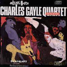 Charles Gayle Quartet: Always Born [CD]