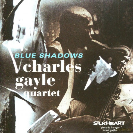 Charles Gayle Quartet: Blue Shadows [CD]