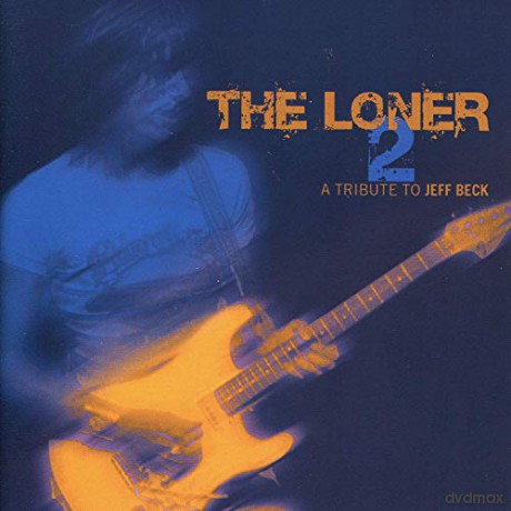 The Loner Vol 2 - A Tribute To Jeff Beck [2CD]