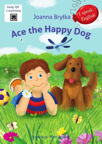 Ace the Happy Dog. I speak English - Joanna Bryłka, Piotr Brydak [KSIĄŻKA]