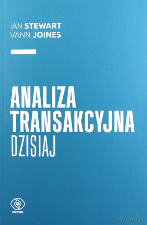 Analiza transakcyjna dzisiaj - Ian Stewart, Vann Joines [KSIĄŻKA]