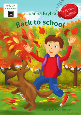 Back to school. I speak English - Joanna Bryłka, Piotr Brydak [KSIĄŻKA]