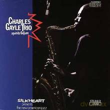 Charles Gayle Trio: Spirits Before [CD]