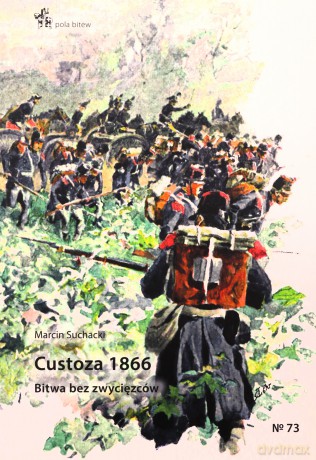 Custoza 1866. Bitwa bez zwycięzców - Marcin Suchacki [KSIĄŻKA]