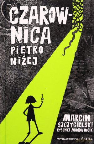 Czarownica piętro niżej - Marcin Szczygielski, Magda Wosik [KSIĄŻKA]