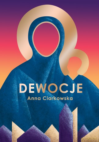 Dewocje - Anna Ciarkowska [KSIĄŻKA]