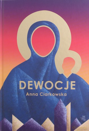 Dewocje - Anna Ciarkowska [KSIĄŻKA]