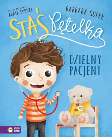 Dzielny pacjent. Staś Pętelka - Barbara Supeł [KSIĄŻKA]