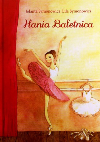 Hania Baletnica - Jolanta Symonowicz, Lila Symonowicz [KSIĄŻKA]