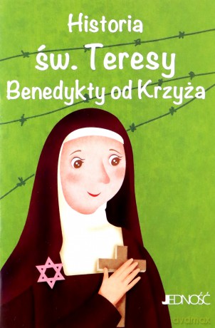 Historia św. Teresy Benedykty od Krzyża. Wielcy przyjaciele Jezusa - Antonella Pandini, Rosaria Scolla [KSIĄŻKA]