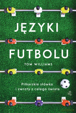 Języki futbolu - Tom Williams [KSIĄŻKA]