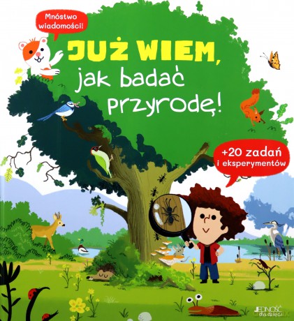 Już wiem, jak badać przyrodę! - Cécile Jugla [KSIĄŻKA]