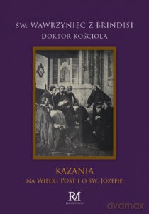 Kazania na Wielki Post i o św. Józefie - Wawrzyniec z Brindisi [KSIĄŻKA]