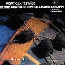 Dennis Gonzalez New Dallas: Debenge-Debenge [CD]