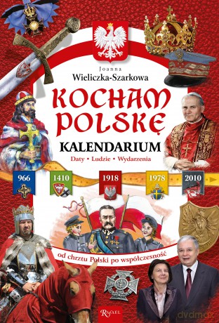 Kocham Polskę. Kalendarium - Joanna Szarek [KSIĄŻKA]
