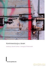 Kontrrewolucja u bram - Jacek Kołtan, Grzegorz Piotrowski [KSIĄŻKA]