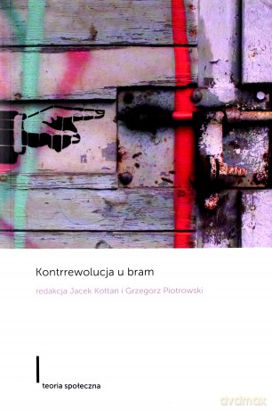 Kontrrewolucja u bram - Jacek Kołtan, Grzegorz Piotrowski [KSIĄŻKA]