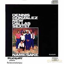 Dennis Gonzalez New Dallas Sextet: Namesake [CD]