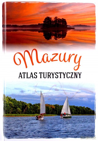 Mazury. Atlas turystyczny - Magdalena Malinowska [KSIĄŻKA]