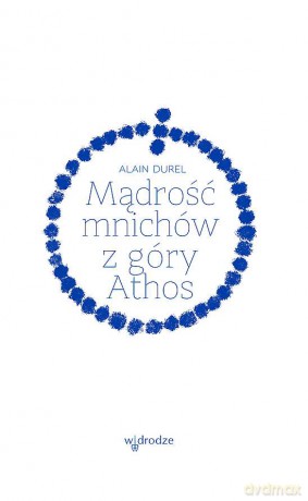 Mądrość mnichów z góry Athos - Alain Durel [KSIĄŻKA]