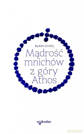 Mądrość mnichów z góry Athos - Alain Durel [KSIĄŻKA]