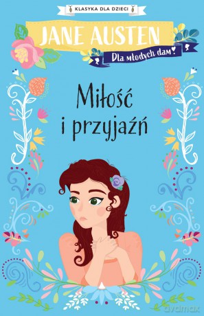 Miłość i przyjaźń - Jane Austen [KSIĄŻKA]