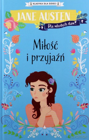 Miłość i przyjaźń - Jane Austen [KSIĄŻKA]