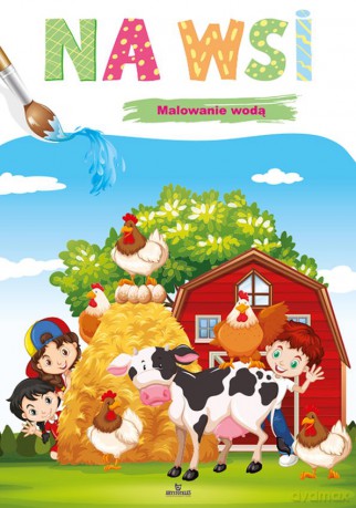 Na wsi. Malowanie wodą [KSIĄŻKA]