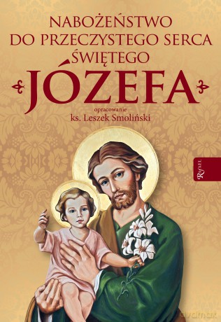 Nabożeństwo do Przeczystego serca św Józefa - Leszek Smoliński [KSIĄŻKA]