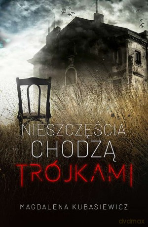 Nieszczęścia chodzą trójkami - Magdalena Kubasiewicz [KSIĄŻKA]