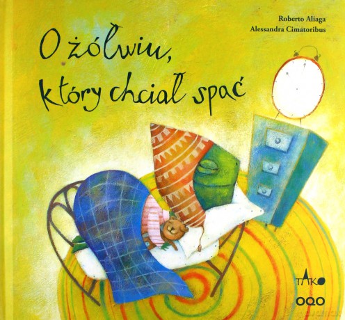 O żółwiu, który chciał spać - Roberto Aliaga [KSIĄŻKA]