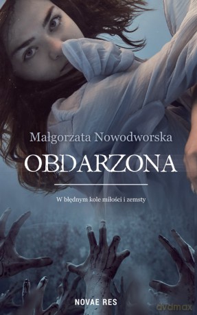 Obdarzona - Małgorzata Nowodworska [KSIĄŻKA]