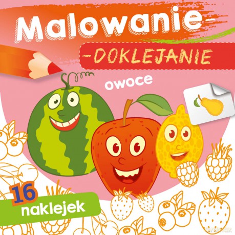 Owoce. Malowanie-doklejanie [KSIĄŻKA]