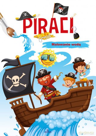 Piraci. Malowanie wodą [KSIĄŻKA]
