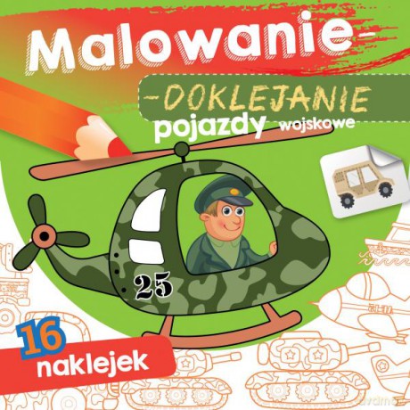 Pojazdy wojskowe. Malowanie-doklejanie [KSIĄŻKA]