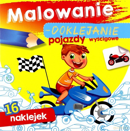 Pojazdy wyścigowe. Malowanie-doklejanie [KSIĄŻKA]