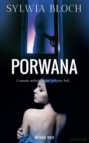 Porwana - Sylvia Bloch [KSIĄŻKA]