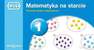 PUS Matematyka na starcie 1 Pierwsze zabawy matematyczne - Dorota Marcinkowska [KSIĄŻKA]