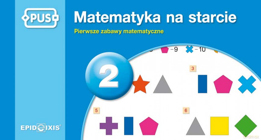 PUS Matematyka na starcie 2 Pierwsze zabawy matematyczne - Dorota Marcinkowska [KSIĄŻKA]